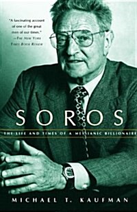 Soros: The Life and Times of a Messianic Billionaire (Paperback)
