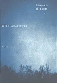 Wild Gratitude (Paperback, Reprint)