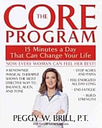 The Core Program: Fifteen Minutes a Day That Can Change Your Life (Paperback)