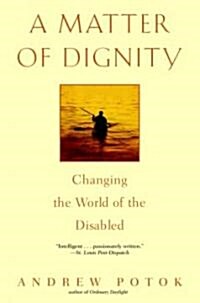 A Matter of Dignity: Changing the World of the Disabled (Paperback)