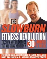 [중고] The Slow Burn Fitness Revolution: The Slow Motion Exercise That Will Change Your Body in 30 Minutes a Week (Hardcover)