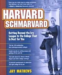 [중고] Harvard Schmarvard: Getting Beyond the Ivy League to the College That Is Best for You (Paperback)