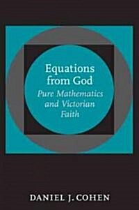 Equations from God: Pure Mathematics and Victorian Faith (Hardcover)