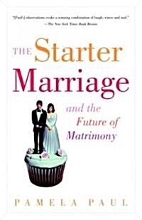 The Starter Marriage and the Future of Matrimony (Paperback)