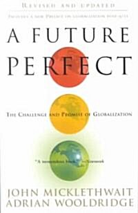 A Future Perfect: The Challenge and Promise of Globalization (Paperback)