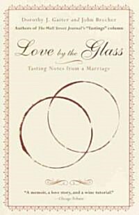 Love by the Glass: Tasting Notes from a Marriage (Paperback)