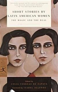 Short Stories by Latin American Women: The Magic and the Real (Paperback)