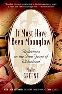 It Must Have Been Moonglow: Reflections on the First Years of Widowhood (Paperback)