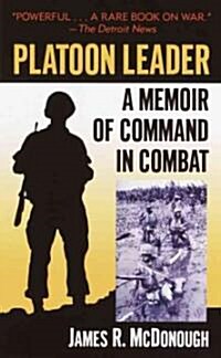 Platoon Leader: A Memoir of Command in Combat (Mass Market Paperback)