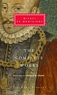 The Complete Works of Michel de Montaigne: Introduction by Stuart Hampshire (Hardcover)