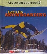 Lets Go Snowboarding (Library Binding)