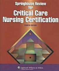 Springhouse Review for Critical Care Nursing Certification (Paperback, 4th)