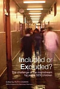 Included or Excluded? : The Challenge of the Mainstream for Some SEN Children (Paperback)