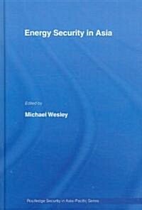 Energy Security in Asia (Hardcover)