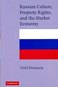 Russian Culture, Property Rights, and the Market Economy (Hardcover)