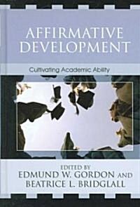 Affirmative Development: Cultivating Academic Ability (Hardcover)