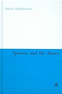 Spinoza and the Stoics: Power, Politics and the Passions (Hardcover)