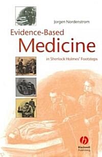 Evidence-Based Medicine: In Sherlock Holmes Footsteps (Paperback)