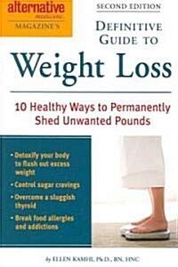 Alternative Medicine Magazines Definitive Guide to Weight Loss (Paperback, 2nd)