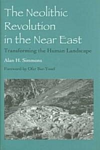 The Neolithic Revolution in the Near East (Hardcover)