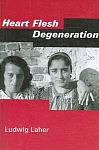 Heart Flesh Degeneration (Paperback)