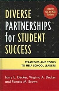 Diverse Partnerships for Student Success: Strategies and Tools to Help School Leaders (Hardcover)