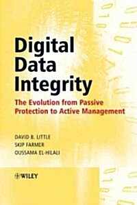 Digital Data Integrity: The Evolution from Passive Protection to Active Management (Hardcover)