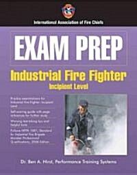 Exam Prep: Industrial Fire Fighter-Incipient Level (Paperback)