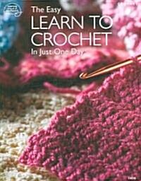 The Easy Learn to Crochet in Just One Day (Paperback)