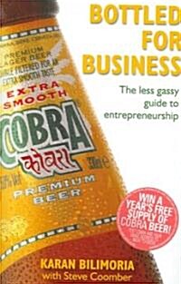 Bottled for Business : The Less Gassy Guide to Entrepreneurship (Paperback)
