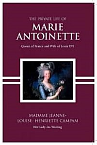 The Private Life of Marie Antoinette (Paperback)