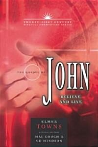 The Gospel of John: Believe and Live (Hardcover)