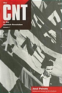The CNT in the Spanish Revolution, Volume 1 (Paperback)