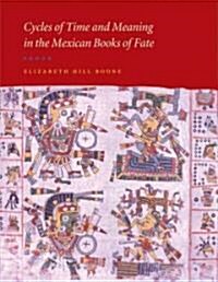 Cycles of Time And Meaning in the Mexican Books of Fate (Hardcover)