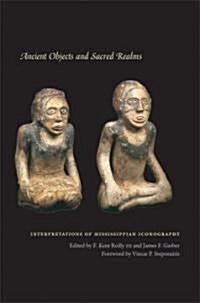 Ancient Objects And Sacred Realms (Hardcover)