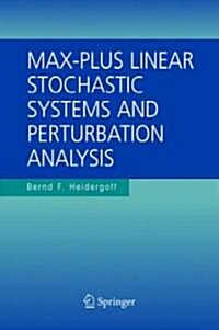 Max-plus Linear Stochastic Systems and Perturbation Analysis (Hardcover)