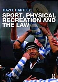 Sport, Physical Recreation and the Law (Paperback)