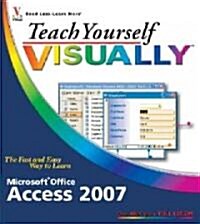 Teach Yourself Visually Microsoft Office Access 2007 (Paperback)