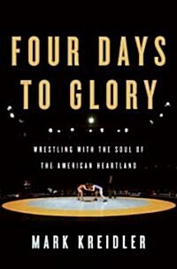 Four Days to Glory (Hardcover, 1st)