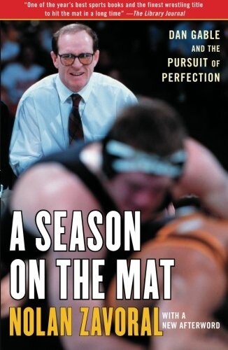 Season on the Mat: Dan Gable and the Pursuit of Perfection (Paperback)