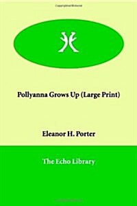 Pollyanna Grows Up (Paperback)