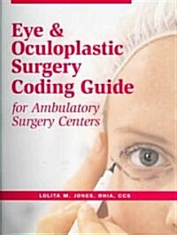 Eye & Oculoplastic Surgery Coding Guide (Paperback, 1st, Spiral)