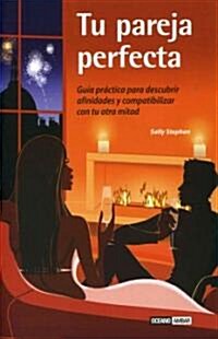 Tu Pareja Perfecta/ Your Perfect Partner (Paperback)