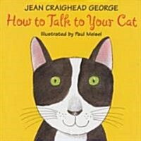 How to Talk to Your Cat (Paperback)