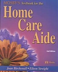 Mosbys Textbook for the Home Care Aide (Paperback, 2nd)