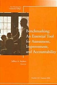 Benchmarking: An Essential Tool for Assessment, Improvement, and Accountability: New Directions for Community Colleges, Number 134 (Paperback)