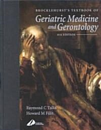 Brocklehursts Textbook of Geriatric Medicine and Gerontology (Hardcover, 6th, Subsequent)