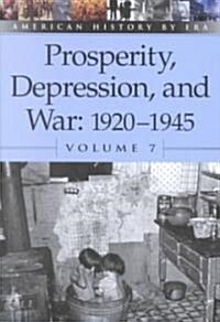 Prosperity, Depression, and War, 1920-1945, Volume 7 (Paperback)