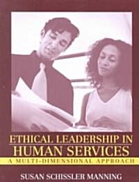 Ethical Leadership in Human Services: A Multi-Dimensional Approach (Paperback)