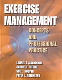 Exercise Management: Concepts and Professional Practice (Paperback)